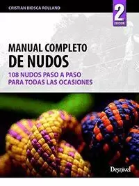 MANUAL COMPLETO DE NUDOS. 108 NUDOS PASO A PASO Y PARA TODAS LAS OCASIONES MANUAL COMPLETO DE NUDOS. 108 NUDOS PASO A PASO Y PARA TODAS LAS OCASIONES