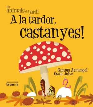 A LA TARDOR, CASTANYES!