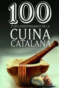 100 PLATS INDISPENSABLES CUINA CATA