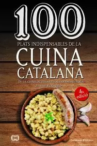 100 PLATS INDISPENSABLES DE LA CUINA CATALANA