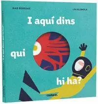 I AQUÍ DINS, QUI HI HA?