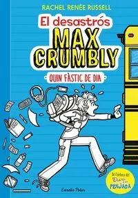 QUIN FÀSTIC DE DIA. MAX CRUMBLY 1 QUIN FÀSTIC DE DIA. MAX CRUMBLY 1