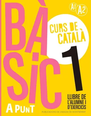 BÀSIC 1. CURS DE CATALÀ. LLIBRE DE L'ALUMNE I D'EXERCICIS