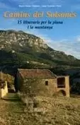 CAMINS DEL SOLSONES. 15 ITINERARIS PER LA PLANA I LA MUNTANYA CAMINS DEL SOLSONES. 15 ITINERARIS PER LA PLANA I LA MUNTANYA