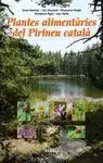 PLANTES ALIMENTÀRIES DEL PIRINEU CATALÀ PLANTES ALIMENTÀRIES DEL PIRINEU CATALÀ