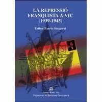 LA REPRESSIÓ FRANQUISTA A VIC (1939-1945)