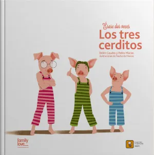 ÉRASE DOS VECES LOS TRES CERDITOS