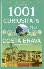 1001 CURIOSITATS DE LA COSTA BRAVA