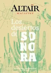 LOS DESIERTOS DE SONORA (ALTAIR MAGAZINE 6)