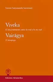 VIVEKA. EL DISCERNIMIENTO ENTRE LO REAL Y LO NO REAL. VAIRAGYA. EL DESPEGO.