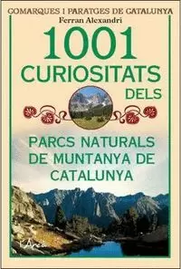 1001 CURIOSITATS DELS PARCS NATURALS DE MUNTANYA A CATALUNYA