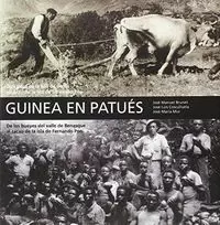 GUINEA EN PATUES. DE LOS BUEYES DEL VALLE DE BENASQUE AL CACAO DE LA ISLA DE FERNANDO POO