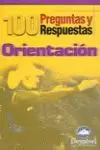 ORIENTACIÓN, 100 PREGUNTAS Y RESPUESTAS