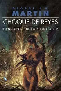 CHOQUE DE REYES: CANCIÓN DE HIELO Y FUEGO/2