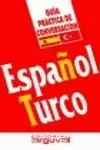 ESPAÑOL-TURCO (GUÍA PRÁCTICA DE CONVERSACIÓN)