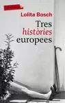 TRES HISTÒRIES EUROPEES