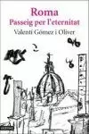 ROMA, PASSEIG PER L'ETERNITAT ROMA, PASSEIG PER L'ETERNITAT