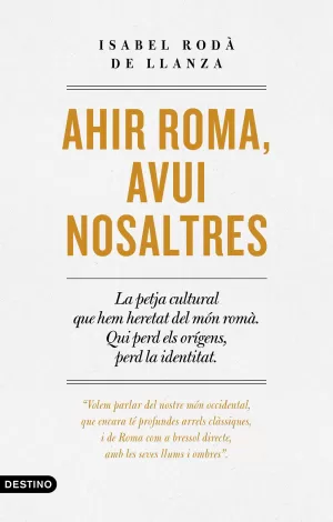 AHIR ROMA, AVUI NOSALTRES