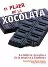 EL PLAER DE LA XOCOLATA : LA HISTÒRIA I LA CULTURA DE LA XOCOLATA A CATALUNYA