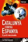 CATALUNYA CONTRA ESPANYA : EL PARTIT INTERMINABLE