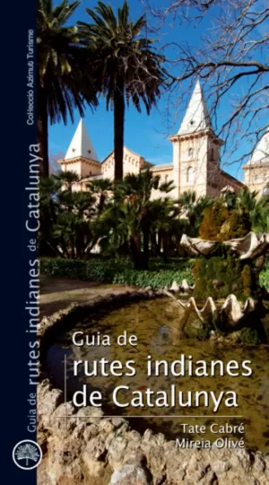 GUIA DE RUTES INDIANES DE CATALUNYA.