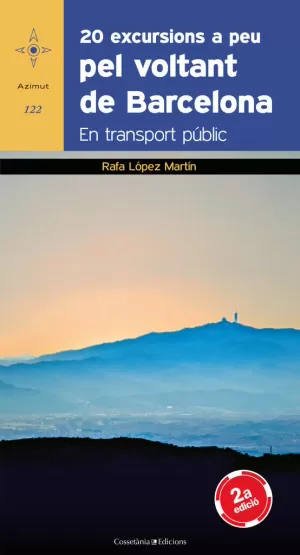 20 EXCURSIONS A PEU PEL VOLTANT DE BARCELONA. EN TRANSPORT PÚBLIC