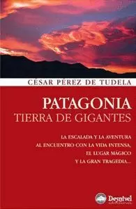 PATAGONIA. TIERRA DE GIGANTES