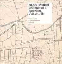 MAPES I CONTROL DEL TERRITORI A BARCELONA. VUIT ESTUDIS