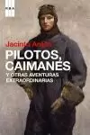 PILOTOS, CAIMANES Y OTRAS AVENTURAS EXTRAORDINARIAS