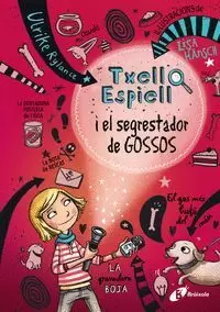 TXELL ESPIELL, 1. TXELL ESPIELL I EL SEGRESTADOR DE GOSSOS (TASTAM)