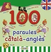 100 PARAULES CATALÀ-ANGLÈS 100 PARAULES CATALÀ-ANGLÈS