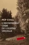 L'ABOMINABLE CRIM DE L'ALZINA GRAELLS L'ABOMINABLE CRIM DE L'ALZINA GRAELLS