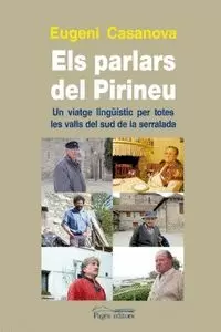 ELS PARLARS DEL PIRINEU : UN VIATGE LINGÜÍSTIC PER TOTES LES VALLS DEL SUD DE LA SERRALADA