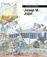 JOSEP M. JUJOL, PETITA HISTORIA DE