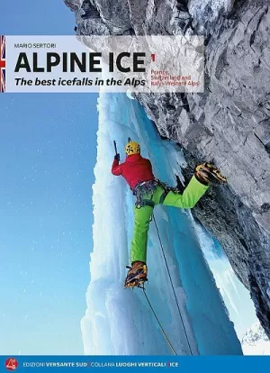 ALPINE ICE 1. THE BEST ICEFALLS IN THE ALPS