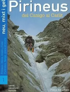 PIRINEUS DEL CANIGO AL CARLIT. NEU, MIXT I GEL (1). GUIA ESCALADA