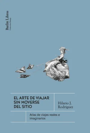 EL ARTE DE VIAJAR SIN MOVERSE DEL SITIO