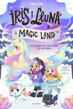 IRIS I LLUNA MAGIC LAND 2. SECRET DE L'UNICORN DE LES NEUS!