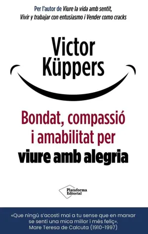 BONDAT, COMPASSIÓ I AMABILITAT PER VIURE AMB ALEGRIA