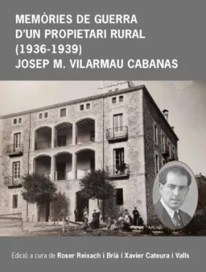 MEMÒRIES DE GUERRA D'UN PROPIETARI RURAL (1936-1939)